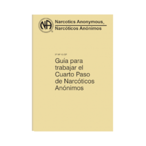 GUÍA PARA TRABAJAR EL CUARTO PASO DE N.A